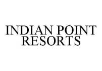 INDIAN POINT RESORTS
