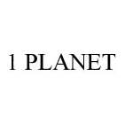 1 PLANET