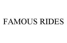 FAMOUS RIDES