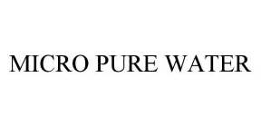 MICRO PURE WATER