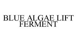 BLUE ALGAE LIFT FERMENT