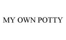 MY OWN POTTY