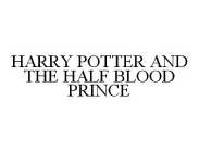 HARRY POTTER AND THE HALF BLOOD PRINCE