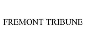 FREMONT TRIBUNE