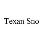 TEXAN SNO