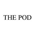 THE POD