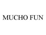 MUCHO FUN