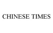 CHINESE TIMES