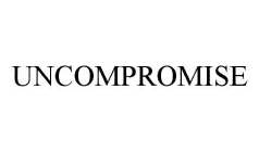 UNCOMPROMISE