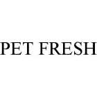 PET FRESH