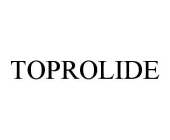 TOPROLIDE