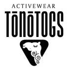 TONOTOGS ACTIVEWEAR