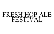 FRESH HOP ALE FESTIVAL