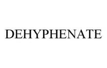 DEHYPHENATE