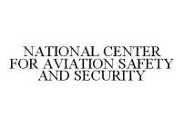 NATIONAL CENTER FOR AVIATION SAFETY AND SECURITY