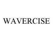 WAVERCISE