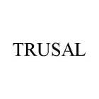 TRUSAL