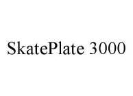 SKATEPLATE 3000