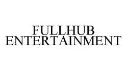 FULLHUB ENTERTAINMENT