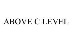 ABOVE C LEVEL