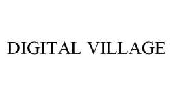 DIGITAL VILLAGE