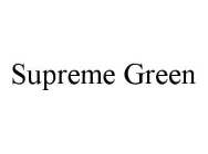 SUPREME GREEN