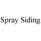 SPRAY SIDING
