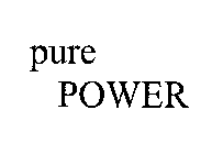 PURE POWER