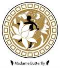 MADAME BUTTERFLY