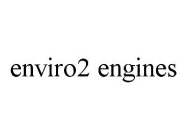 ENVIRO2 ENGINES