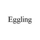 EGGLING