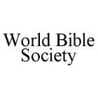 WORLD BIBLE SOCIETY