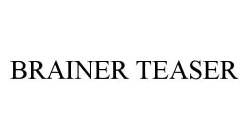 BRAINER TEASER