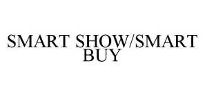 SMART SHOW/SMART BUY