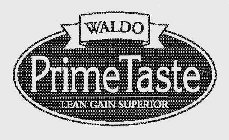 WALDO PRIMETASTE-LEAN GAIN SUPERIOR