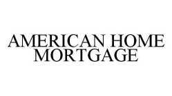 AMERICAN HOME MORTGAGE