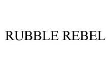 RUBBLE REBEL