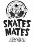 SKATES MATES KIDS CLUB