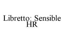 LIBRETTO: SENSIBLE HR