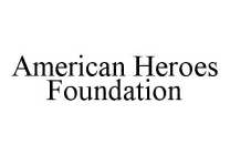AMERICAN HEROES FOUNDATION