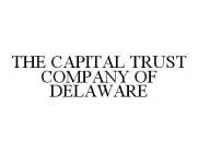 THE CAPITAL TRUST COMPANY OF DELAWARE