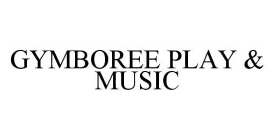 GYMBOREE PLAY & MUSIC