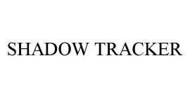 SHADOW TRACKER