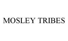 MOSLEY TRIBES