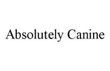 ABSOLUTELY CANINE