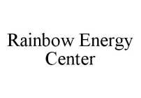 RAINBOW ENERGY CENTER