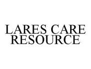 LARES CARE RESOURCE