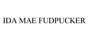 IDA MAE FUDPUCKER