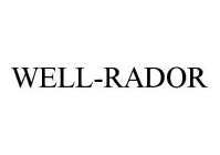 WELL-RADOR