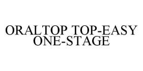 ORALTOP TOP-EASY ONE-STAGE